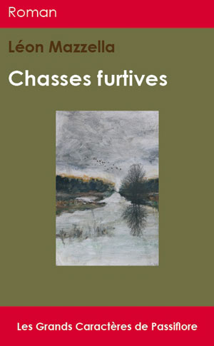 Léon Mazzella - Chasses furtives - Grands Caractères